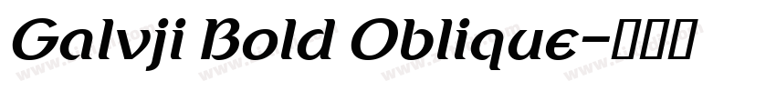 Galvji Bold Oblique字体转换 Galvji Bold Oblique字体转换